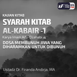 Syarah Kitab Al Kabair #2 - Dosa Membunuh - Ustadz Dr. Firanda Andirja, M.A