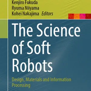 downloaden The Science of Soft Robots: Design, Materials and Information Processing (Natural Computing Series) #download