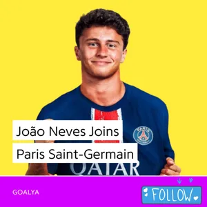 João Neves Joins Paris Saint-Germain | Les Parisiens 