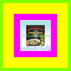 READ DOWNLOAD Decolonize Your Diet Plant-Based Mexican-American Recipes for Health and Healing Read ebook [PDF] By Luz Calvo
