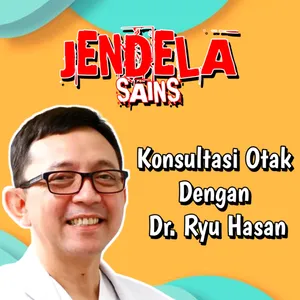 Eps 209: Konsultasi Otak Dengan Dr. Ryu Hasan
