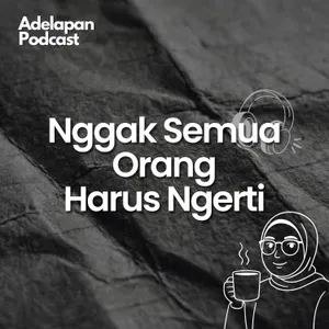 Nggak Semua Orang Harus Ngerti