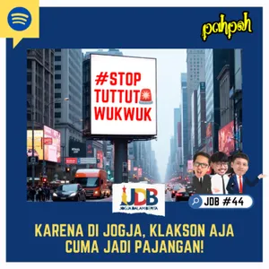 JDB #44 - #StopTutTutWukWuk Karena di Jogja, Klakson Aja Cuma Jadi Pajangan!