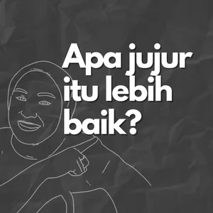 Apa jujur itu lebih baik?