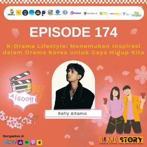 Episode 174 : K-Drama Lifestyle: Menemukan Inspirasi dalam Drama Korea untuk Gaya Hidup Kita