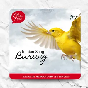 Eps. 7 | Impian Sang Burung [Cerita Fiksi]