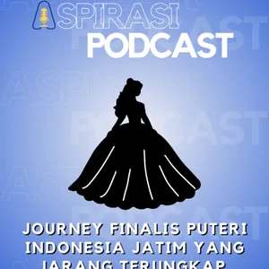 Journey Finalis Puteri Indonesia Jatim yang Jarang Terungkap