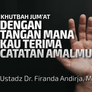 Dengan Tangan Mana Kau Terima Catatan Amalmu