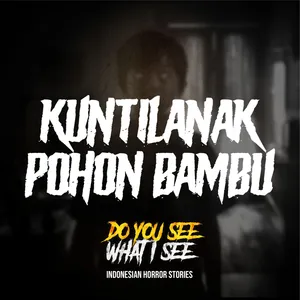 Kuntilanak Pohon Bambu | #1368