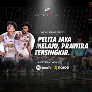 Pelita Jaya Melaju, Prawira Tersingkir! - ABAS Talk Indonesia Eps 158