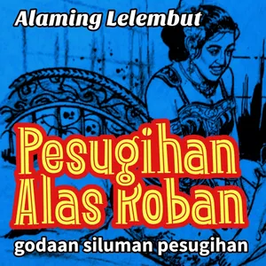 PESUGIHAN ALAS ROBAN - Cerita Misteri Bahasa Jawa