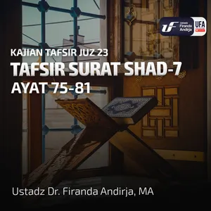 Tafsir Surat Shad #7 Ayat 75 - 81 - Ustadz Dr. Firanda Andirja M.A