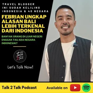 #Talk280 Kenapa Bali Lebih Terkenal Dari Indonesia? (with Febrian, Travel Blogger)