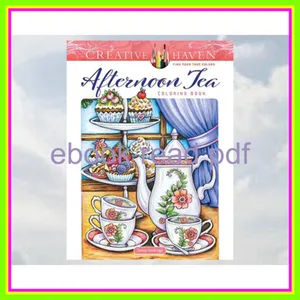 read ebook [pdf] Creative Haven Afternoon Tea Coloring Book (Adult Coloring Books Food &amp; Drink) EBOOK By Teresa Goodridge