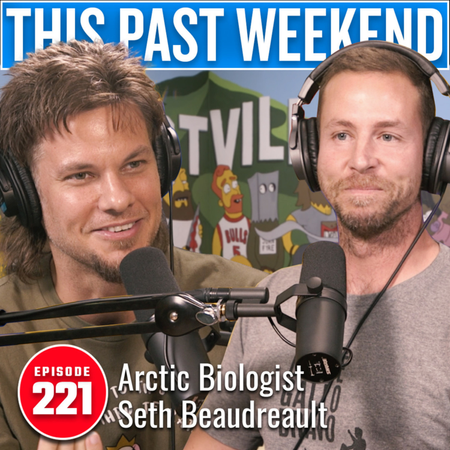 Arctic Biologist Seth Beaudreault | This Past Weekend #221