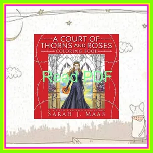 [READ] EBOOK EPUB KINDLE PDF A Court of Thorns and Roses Coloring Book READ NOW By Sarah J. Maas