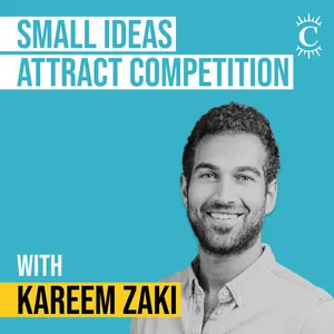 Kareem Zaki - Small Ideas Attract Competition - [Invest Like the Best, EP.391]