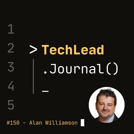 #150 - How to Think Like a CTO - Alan Williamson