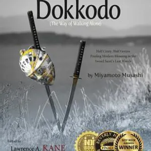 Download(PDF) Musashi's Dokkodo (The Way of Walking Alone): Half Crazy, Half Genius - Finding Modern Meaning in the Sword Saint's Last Words #download