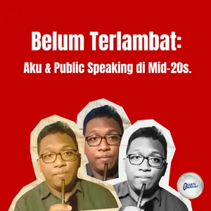 Belum Terlambat: Aku & Public Speaking di Mid 20s.