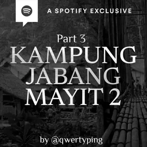 KAMPUNG JABANG MAYIT 2 (PART 3) by @Qwertyping - Podcast Bagi Horror