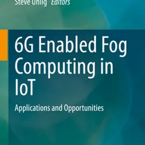 Downloaden 6G Enabled Fog Computing in IoT: Applications and Opportunities #download