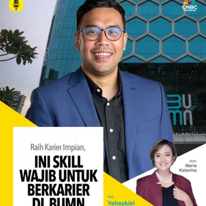 Raih Karier Impian, Ini Skill Wajib Untuk Berkarier di BUMN ft Yehezkiel Adiperwira