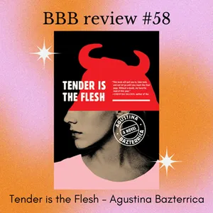 Book Review #58: Tender is the Flesh - Agustina Bazterrica