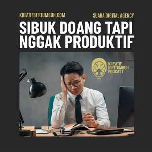 S3E08 - Sibuk Atau Produktif?