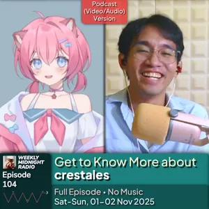 (ID/EN) #WMR EP 104: Get to Know More about @crestales • #WeeklyMidnightRadio
