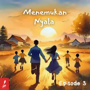 Eps. 506 Audio Drama: Menemukan Nyala (03. Sungguh Mati Aku Jadi Penasaran) - S05E58