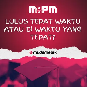 LULUS TEPAT WAKTU ATAU DI WAKTU YANG TEPAT?