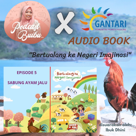 Podcast Buibu x Komunitas Homeschooling Gantari (Eps. 5: Sabung Ayam Jalu, karya Kyle MJ Sijabat)