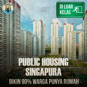 [DI LUAR KELAS] Public Housing Singapura : Bikin 90% Warga Punya Rumah