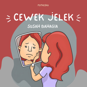 245. Jadi Cewek Jelek, Susah?!