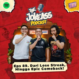 Eps 89. Dari Lose Streak, Hingga Epic Comeback!