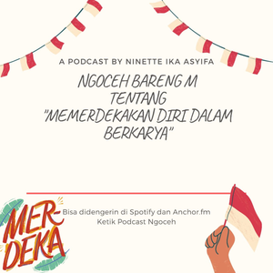 Episode 21 - Merdekakan Diri Dalam Berkarya