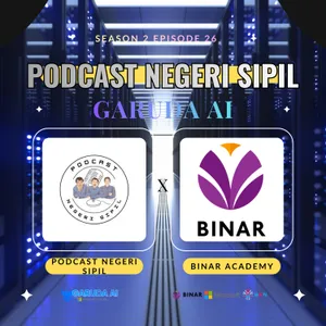 S2 E26. Podcast Negeri Sipil x BINAR Academy - Garuda AI
