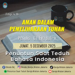 5-12-2025 - Aman Dalam Pemeliharaan Tuhan (PST GKJ Bahasa Indonesia)