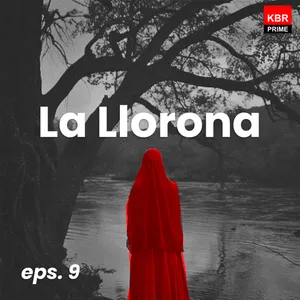 Episode 9 - La Llorona