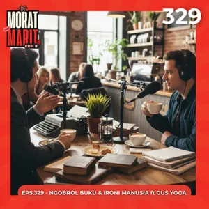 EPS.329 - NGOBROL BUKU & IRONI MANUSIA ft Gus Yoga