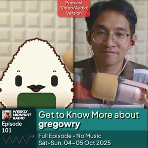 (ID/EN) #WMR EP 101: Get to Know More about @gregowry • #WeeklyMidnightRadio