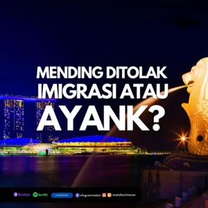 Mending Ditolak Imigrasi atau Ditolak Ayank?