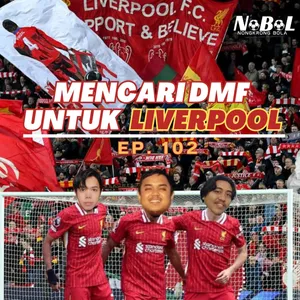 Eps. 102 Mencari DMF untuk Liverpool