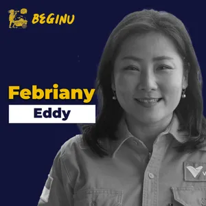 Febriany Eddy, Perempuan Tambang, dan Nikel yang Bertanggungjawab | BEGINU #148