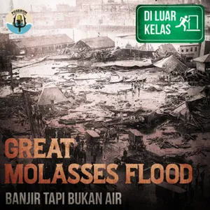 [DI LUAR KELAS] Great Molasses Flood : Banjir Tapi Bukan Air