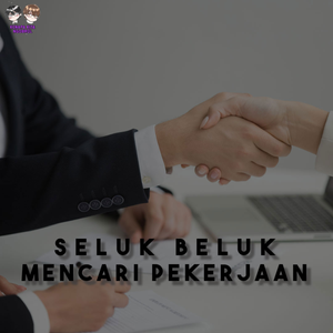 S5: Ep. 9 | Seluk-beluk mencari pekerjaan