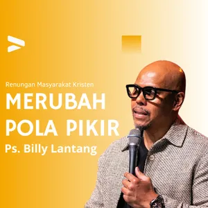 Ps. Billy Lantang - Perubahan Pola Pikir - Renungan Masyarakat Kristen