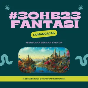 CUAP CUAP TENTANG FANTASI!! #30HARIBERSUARA2023