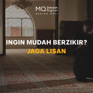 Ingin Mudah Berzikir? Jaga Lisan